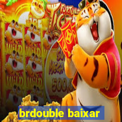 brdouble baixar